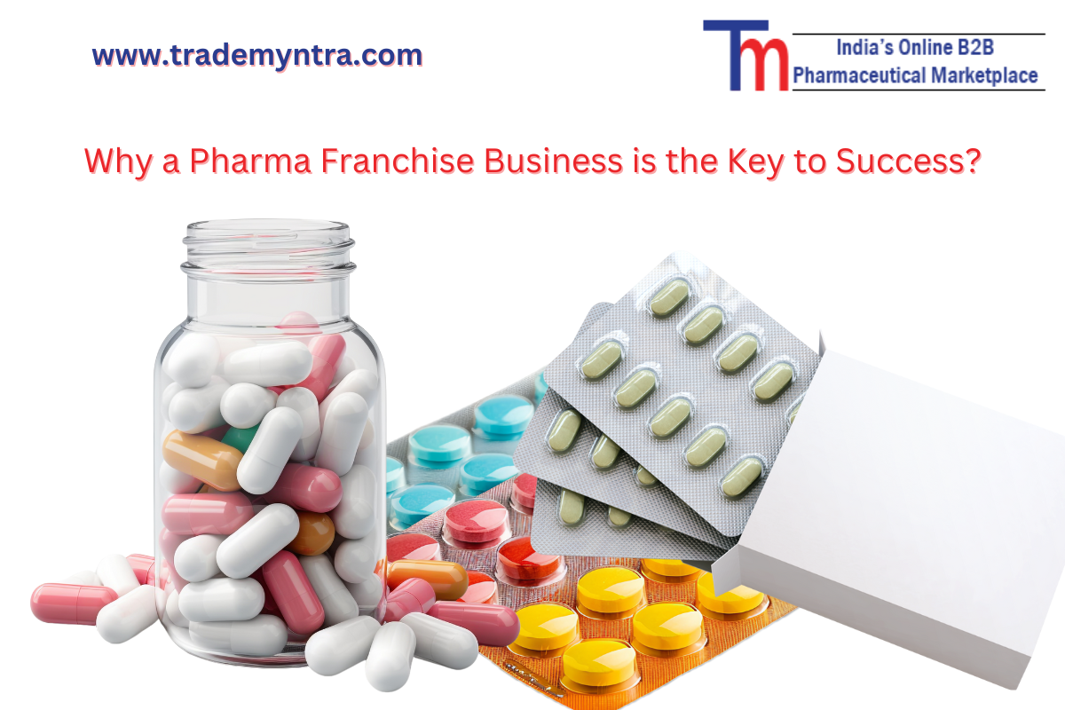 Why a Pharma Franchise Business is the Key to Success?